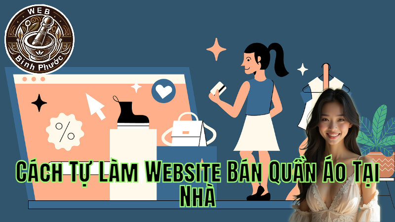 Cách Tự Làm Website Bán Quần Áo Tại Nhà