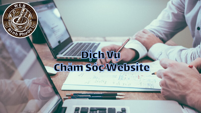 Dịch Vụ Chăm Sóc Website Giúp Duy Trì Khách Hàng