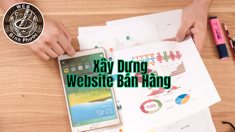 Xây Dựng Website Bán Hàng Cho Doanh Nghiệp Nhỏ Tại Bình Phước